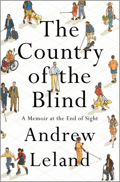 Copertina del libro "Il paese dei ciechi: A Memoir at the End of Sight" di Andrew Leland. Include il titolo e molte illustrazioni che raffigurano viaggiatori non vedenti.